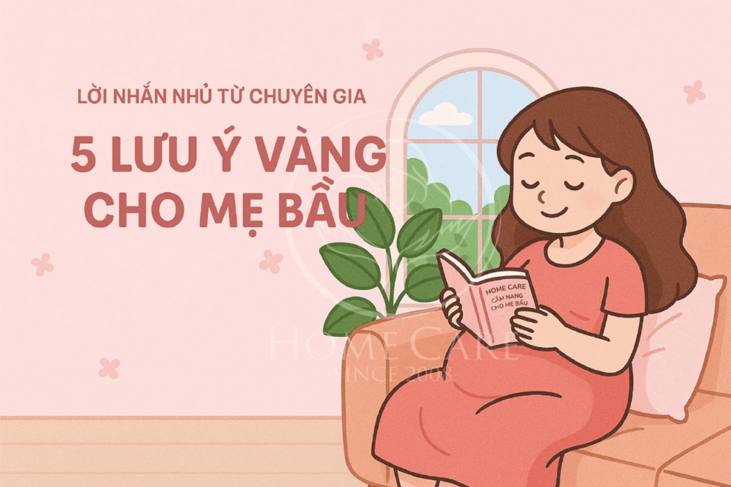 5 Lưu Ý Vàng Cho Mẹ Bầu – Để Thai Kỳ Luôn Khỏe Mạnh